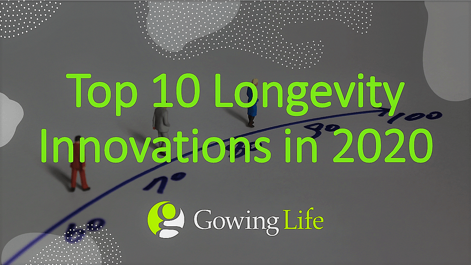 Top 10 Health And Longevity Innovations In 2020 Gowing Life